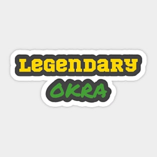 Legendary Okra Sticker